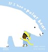 If I had a polar bear - Gabby Dawnay - 9780500653067