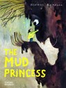 The Mud Princess - Beatrice Alemagna - 9780500654125