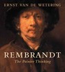 Rembrandt: The Painter Thinking - Ernst Van De Wetering - 9780520290259