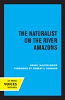The Naturalist on the River Amazons - Henry Walter Bates - 9780520308084