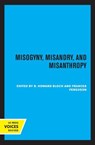 Misogyny, Misandry, and Misanthropy - BLOCH,  R. Howard ; Ferguson, Frances - 9780520327290