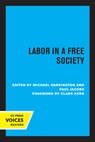 Labor in a Free Society - Michael Harrington ; Paul Jacobs - 9780520345805