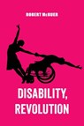 Disability, Revolution - Robert McRuer - 9780520388178
