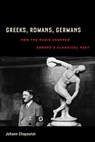 Greeks, Romans, Germans - Johann Chapoutot - 9780520966154