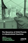 The Dynamics of Child Poverty in Industrialised Countries - BRUCE (UNIVERSITY OF NEW SOUTH WALES,  Sydney) Bradbury ; Stephen P. (University of Essex) Jenkins ; John (UNICEF Innocenti Research Centre) Micklewright - 9780521004923