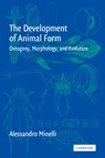 The Development of Animal Form - ALESSANDRO (UNIVERSITA DEGLI STUDI DI PADOVA,  Italy) Minelli - 9780521025188