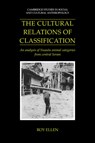 The Cultural Relations of Classification - ROY (UNIVERSITY OF KENT,  Canterbury) Ellen - 9780521025737