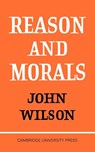 Reason and Morals - John Wilson - 9780521094238