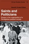 Saints and Politicians - Donal B. Cruise O'Brien - 9780521101097