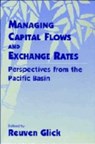 Managing Capital Flows and Exchange Rates - Reuven (Federal Reserve Bank of San Francisco) Glick - 9780521169349