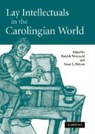 Lay Intellectuals in the Carolingian World - Patrick (University of Oxford) Wormald ; Janet L. (King's College London) Nelson - 9780521174091