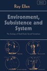 Environment, Subsistence and System - Roy Ellen - 9780521287036