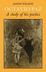 Octavio Paz: A Study of his Poetics - Jason Wilson - 9780521295093