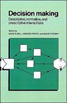 Decision Making - David E. Bell ; Howard Raiffa ; Amos Tversky - 9780521368513