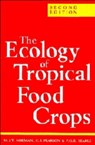 The Ecology of Tropical Food Crops - M. J. T. Norman ; C. J. (University of Queensland) Pearson ; P. G. E. Searle - 9780521410625