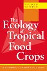 The Ecology of Tropical Food Crops - M. J. T. Norman ; C. J. (University of Queensland) Pearson ; P. G. E. Searle - 9780521422642