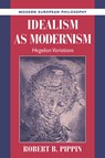 Idealism as Modernism - Robert B. (University of Chicago) Pippin - 9780521560252