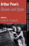 Arthur Penn's Bonnie and Clyde - LESTER D. (SYRACUSE UNIVERSITY,  New York) Friedman - 9780521596978