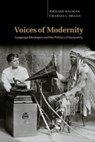 Voices of Modernity - RICHARD (INDIANA UNIVERSITY) BAUMAN ; CHARLES L. (UNIVERSITY OF CALIFORNIA,  San Diego) Briggs - 9780521810692