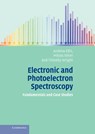 Electronic and Photoelectron Spectroscopy - Andrew M. (University of Leicester) Ellis ; Miklos (Neurocrine Biosciences Feher ; Timothy G. (University of Nottingham) Wright - 9780521817370