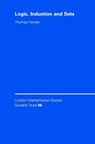 Logic, Induction and Sets - Thomas (University of Cambridge) Forster - 9780521826211