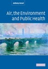 Air, the Environment and Public Health - Anthony (London School of Hygiene and Tropical Medicine) Kessel - 9780521831468