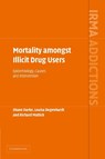 Mortality amongst Illicit Drug Users - Shane (University of New South Wales Darke ; Louisa (University of New South Wales Degenhardt ; Richard (University of New South Wales Mattick - 9780521855068