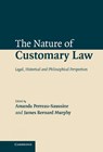 The Nature of Customary Law - Amanda (University of Cambridge) Perreau-Saussine ; James B. (Dartmouth College Murphy - 9780521875110