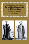 The Politics of Households in Ottoman Egypt - Jane (Ohio State University) Hathaway - 9780521892940