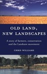 Old Land, New Landscapes - Chris Williams - 9780522868524
