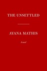 The Unsettled - Ayana Mathis - 9780525519942