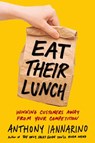Eat Their Lunch - Anthony Iannarino - 9780525537632