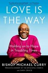Love is the Way - Bishop Michael Curry ; Sara Grace - 9780525543039