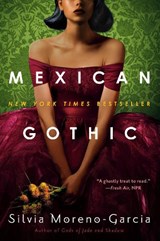 Mexican Gothic, Silvia Moreno-Garcia -  - 9780525620808