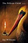 Pelican Child - Joy Williams - 9780525657583
