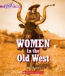Women in the Old West (a True Book) - DUMAS,  Marti - 9780531133392