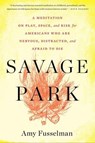 Savage Park - Amy Fusselman - 9780544303294