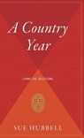 A Country Year: Living the Questions - Sue Hubbell - 9780544310292