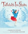 Tallulah's Ice Skates - Marilyn Singer - 9780544596948