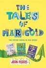 The Tales of Marigold Three Books in One! - Ferris Jean Ferris - 9780544855922