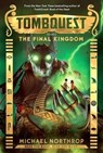 The Final Kingdom (TombQuest, Book 5) - Michael Northrop - 9780545723428