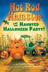 Hot Rod Hamster and the Haunted Halloween Party! - LORD,  Cynthia - 9780545815291