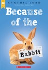 Because of the Rabbit (Scholastic Gold) - Cynthia Lord - 9780545914260