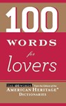 100 Words for Lovers - American Heritage Dictionary - 9780547212579
