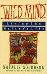 Goldberg, N: Wild Mind - Natalie Goldberg - 9780553347753