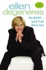 My Point...And I Do Have One - DEGENERES,  Ellen - 9780553384222