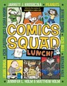 Comics Squad #2: Lunch! - Matthew Holm ; Cece Bell ; Jennifer L. Holm ; Jarrett J. Krosoczka ; Peanuts - 9780553512663