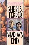 Shadow's End - Sheri S. Tepper - 9780553762846