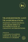 Transgression and Transformation - Prof L. Juliana Claassens ; Professor Christl M. Maier ; Dr. Funlola O. Olojede - 9780567696250