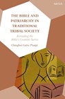 The Bible and Patriarchy in Traditional Tribal Society - Dr Chingboi Guite Phaipi - 9780567707666